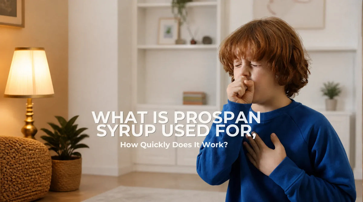 What Is Prospan Syrup Used For, and How Quickly Does It Work?