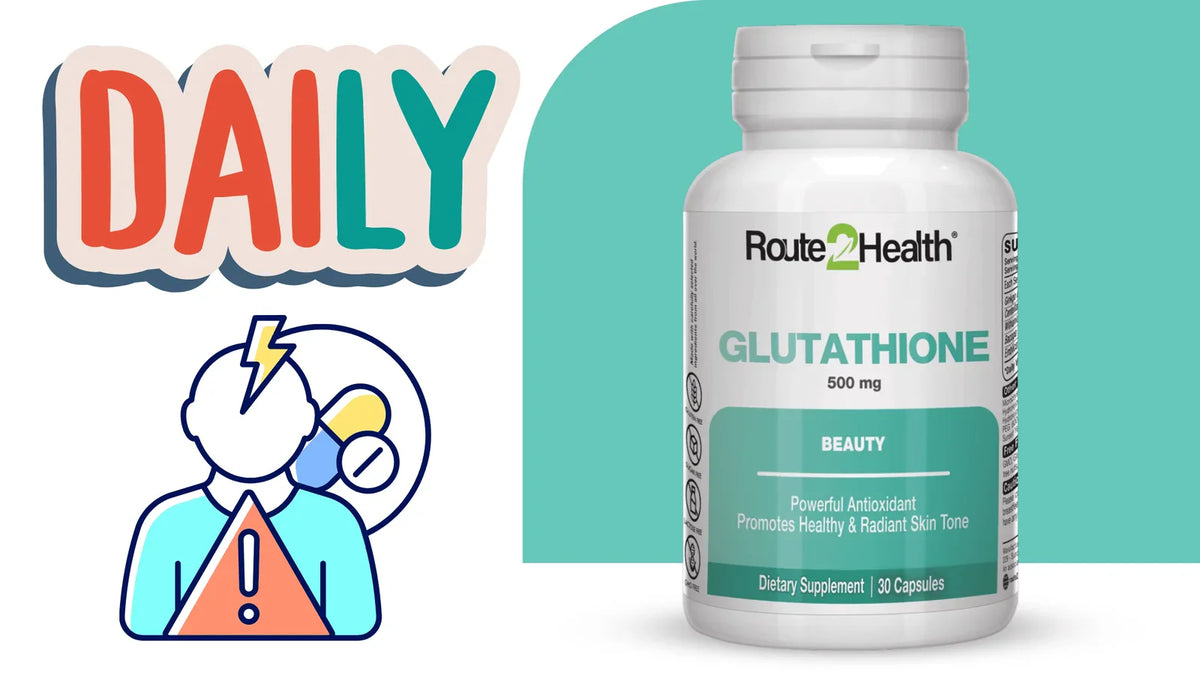 Is It Okay to Take Glutathione Every Day? Some Important Consideration –  Route2Health